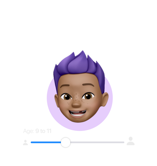 Memoji of nine-year-old boy. A slider allows selection of age range for content access. The age range displayed on the slider is 9 to11.The slider moves up to demonstrate that a user can choose an appropriate range for their child. As the age changes on the slider to 15-16 years old, the Memoji of the boy grows into an adolescent.
